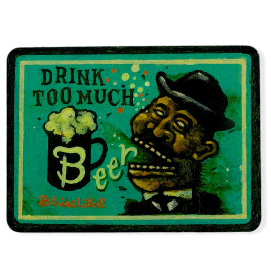 Too Much Beer, Man ✦ B-Side Label Sticker